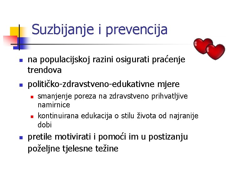 Suzbijanje i prevencija n n na populacijskoj razini osigurati praćenje trendova političko-zdravstveno-edukativne mjere n