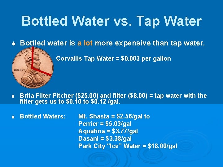 Bottled Water vs. Tap Water S Bottled water is a lot more expensive than