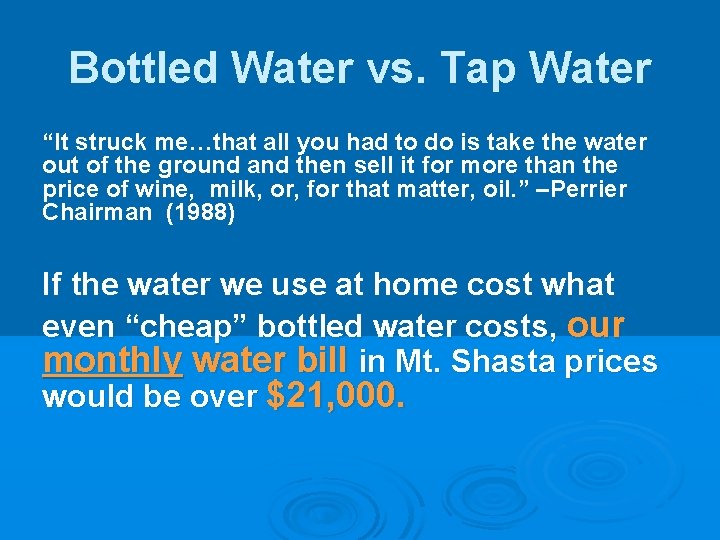 Bottled Water vs. Tap Water “It struck me…that all you had to do is