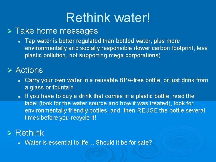 Rethink water! Ø Take home messages l Ø Actions l l Ø Tap water