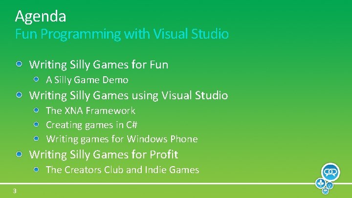 Agenda Fun Programming with Visual Studio Writing Silly Games for Fun A Silly Game
