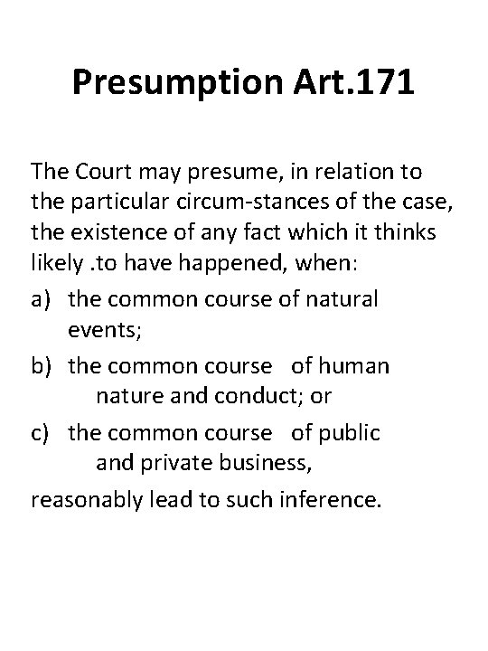 Presumption Art. 171 The Court may presume, in relation to the particular circum stances