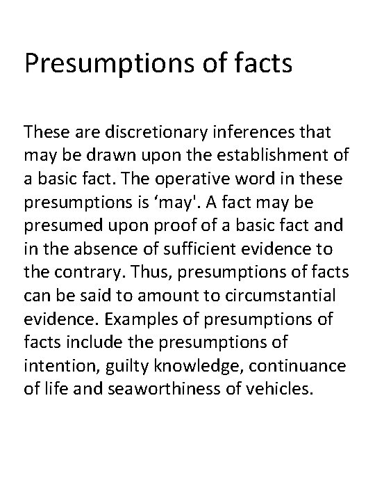Presumptions of facts These are discretionary inferences that may be drawn upon the establishment