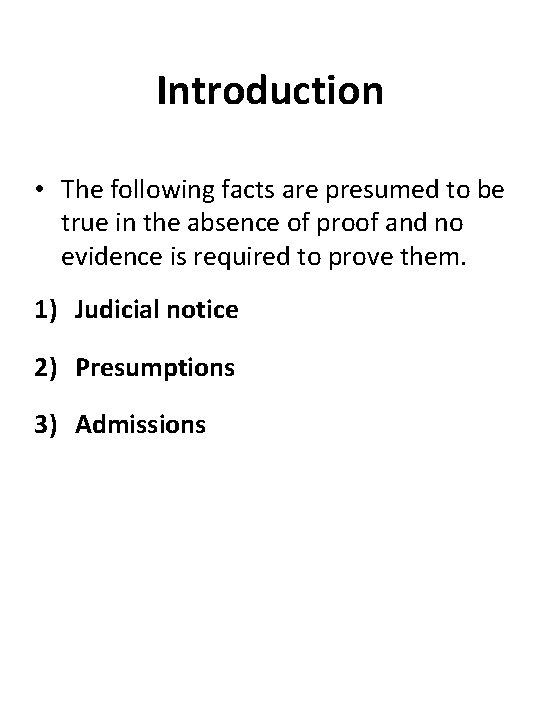 Introduction • The following facts are presumed to be true in the absence of