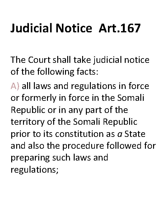 Judicial Notice Art. 167 The Court shall take judicial notice of the following facts:
