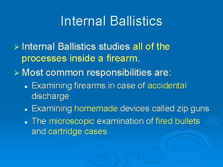 Internal Ballistics Ø Internal Ballistics studies all of the processes inside a firearm. Ø