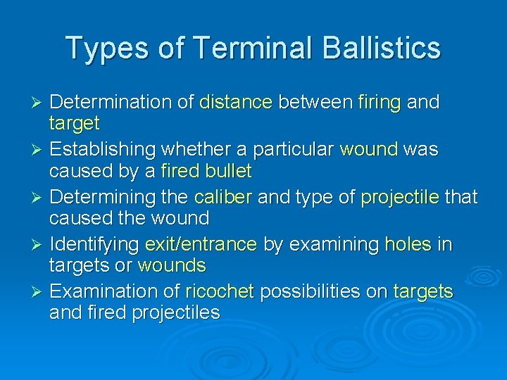 Types of Terminal Ballistics Determination of distance between firing and target Ø Establishing whether
