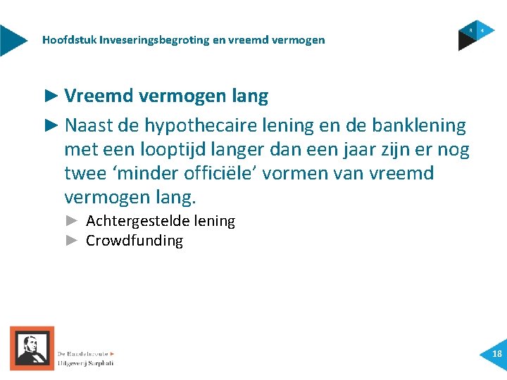 Hoofdstuk Inveseringsbegroting en vreemd vermogen ► Vreemd vermogen lang ► Naast de hypothecaire lening