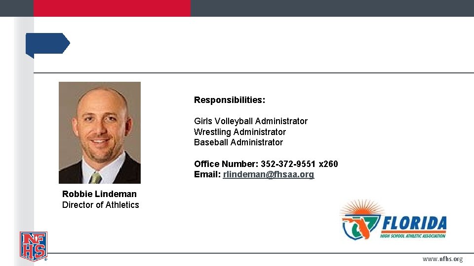 Responsibilities: Girls Volleyball Administrator Wrestling Administrator Baseball Administrator Office Number: 352 -372 -9551 x