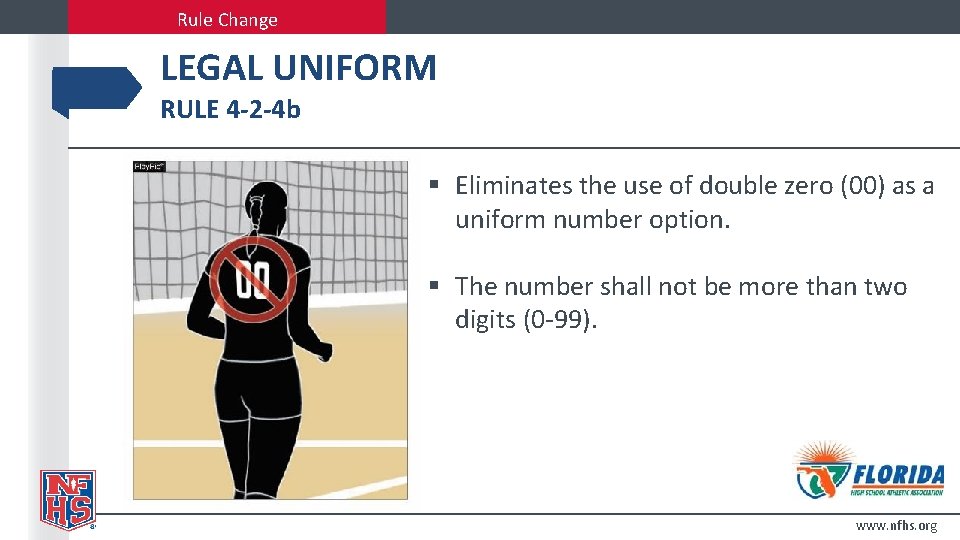 Rule Change LEGAL UNIFORM RULE 4 -2 -4 b § Eliminates the use of