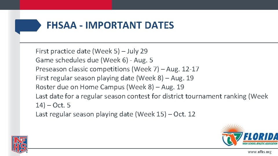 FHSAA - IMPORTANT DATES First practice date (Week 5) – July 29 Game schedules