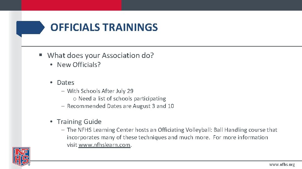 OFFICIALS TRAININGS § What does your Association do? • New Officials? • Dates –