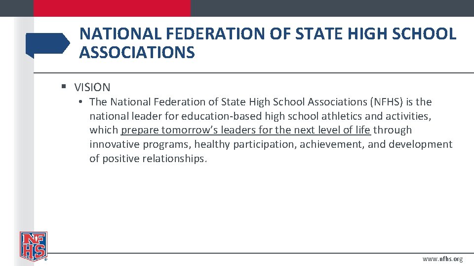 NATIONAL FEDERATION OF STATE HIGH SCHOOL ASSOCIATIONS § VISION • The National Federation of