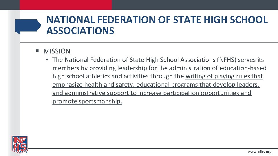 NATIONAL FEDERATION OF STATE HIGH SCHOOL ASSOCIATIONS § MISSION • The National Federation of