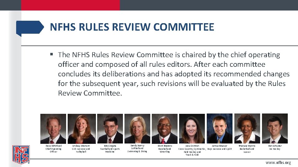 NFHS RULES REVIEW COMMITTEE § The NFHS Rules Review Committee is chaired by the