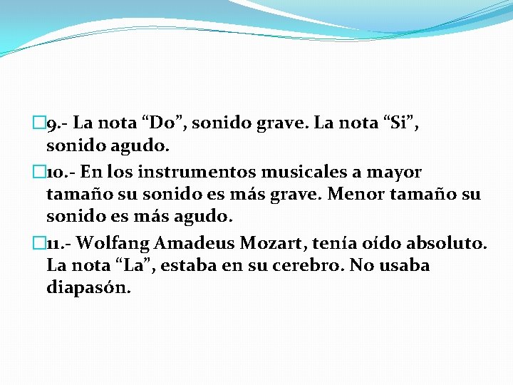 � 9. - La nota “Do”, sonido grave. La nota “Si”, sonido agudo. �