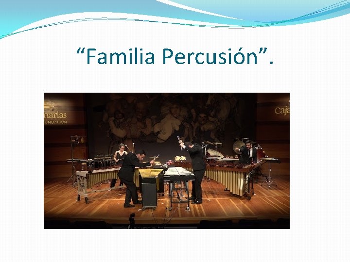 “Familia Percusión”. 