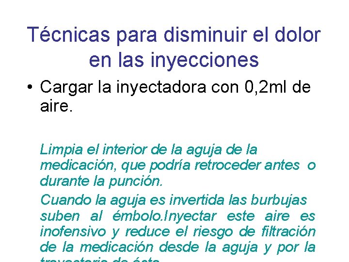 Técnicas para disminuir el dolor en las inyecciones • Cargar la inyectadora con 0,