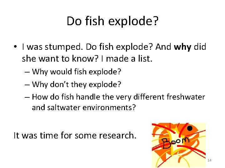 Do fish explode? • I was stumped. Do fish explode? And why did she