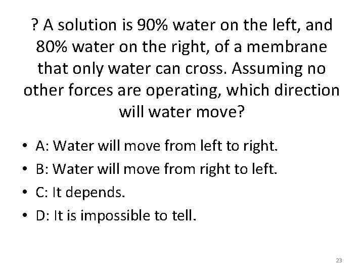 ? A solution is 90% water on the left, and 80% water on the