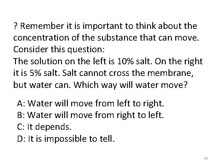 ? Remember it is important to think about the concentration of the substance that
