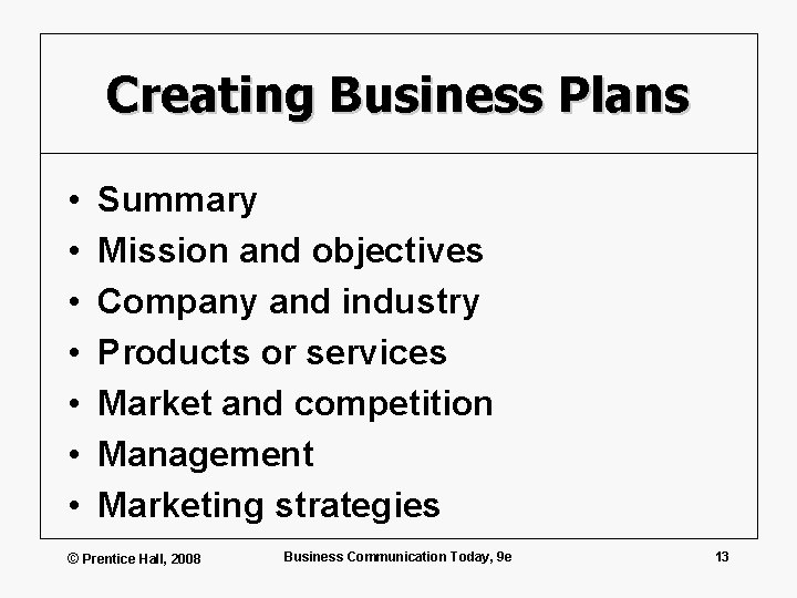 Creating Business Plans • • Summary Mission and objectives Company and industry Products or