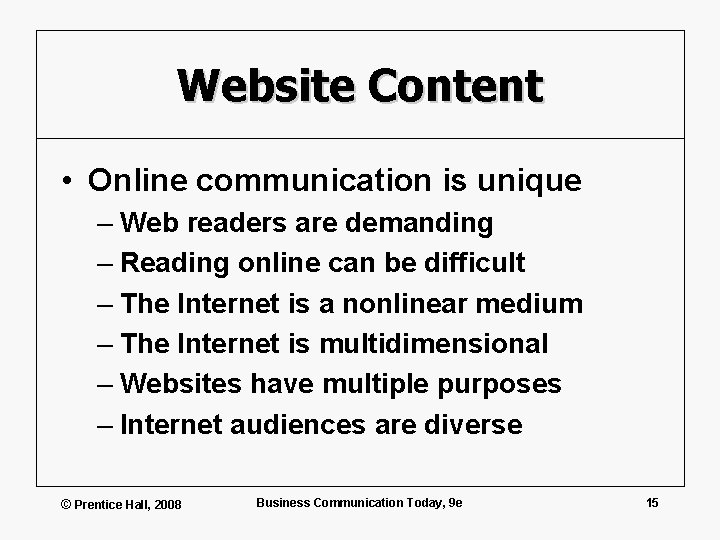 Website Content • Online communication is unique – Web readers are demanding – Reading
