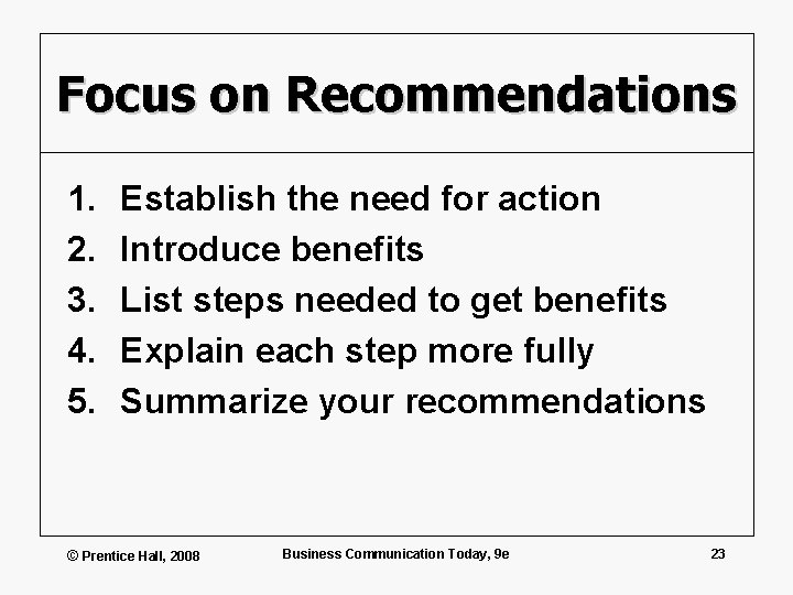 Focus on Recommendations 1. 2. 3. 4. 5. Establish the need for action Introduce