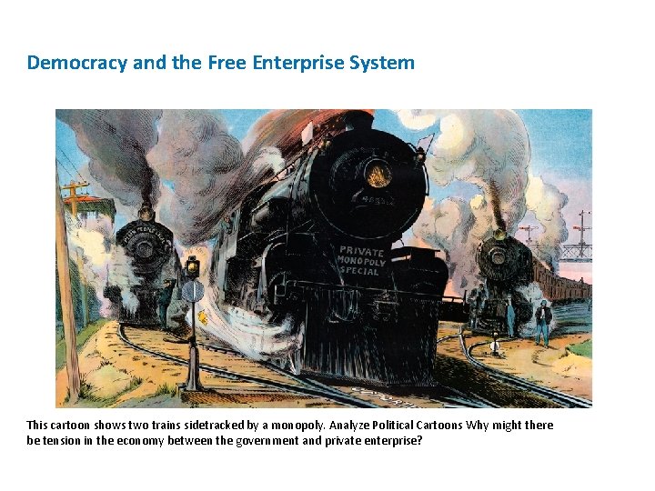 Democracy and the Free Enterprise System This cartoon shows two trains sidetracked by a