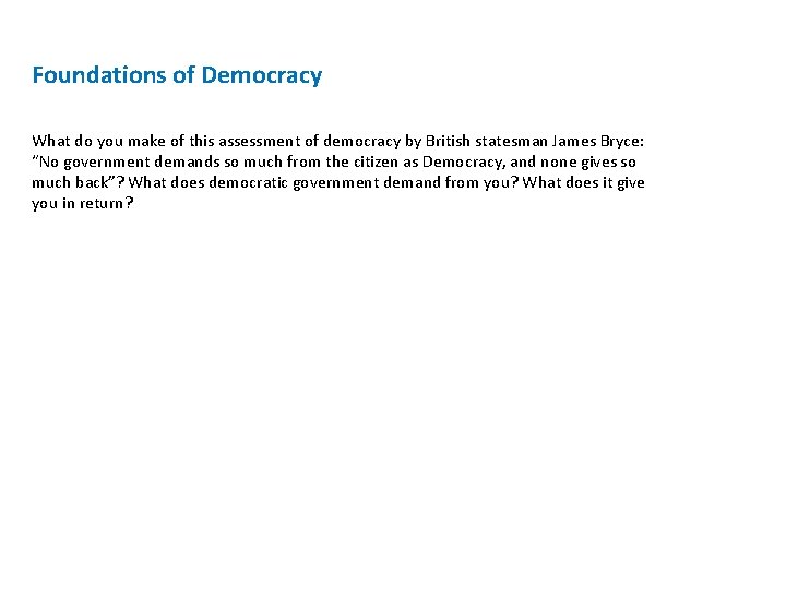 Foundations of Democracy What do you make of this assessment of democracy by British