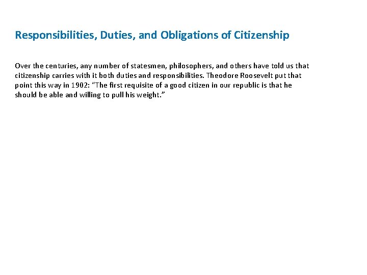 Responsibilities, Duties, and Obligations of Citizenship Over the centuries, any number of statesmen, philosophers,