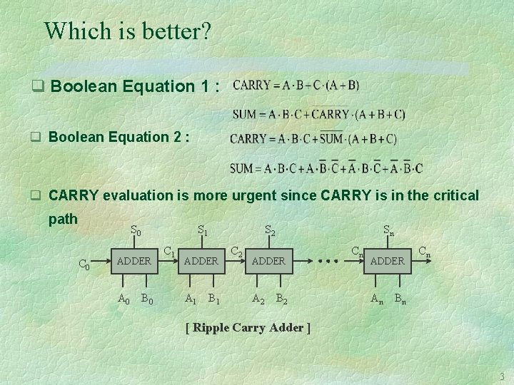 Which is better? q Boolean Equation 1 : q Boolean Equation 2 : q