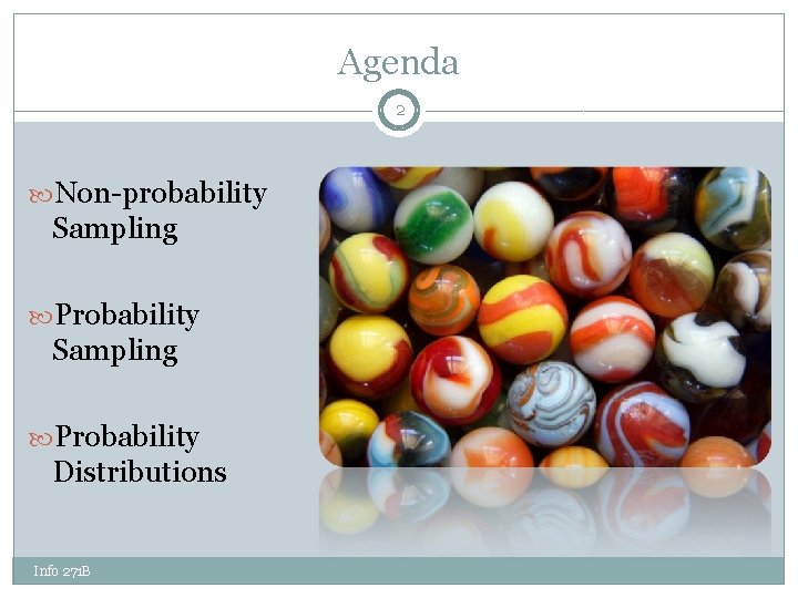 Agenda 2 Non-probability Sampling Probability Distributions Info 271 B 