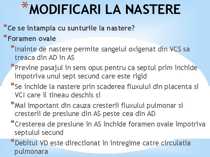 *MODIFICARI LA NASTERE *Ce se intampla cu sunturile la nastere? *Foramen ovale *Inainte de