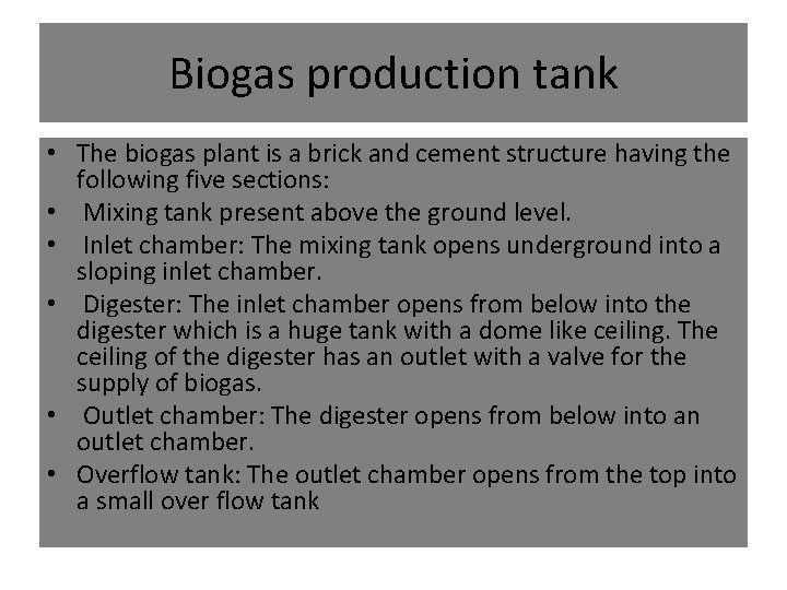 Biogas production tank • The biogas plant is a brick and cement structure having