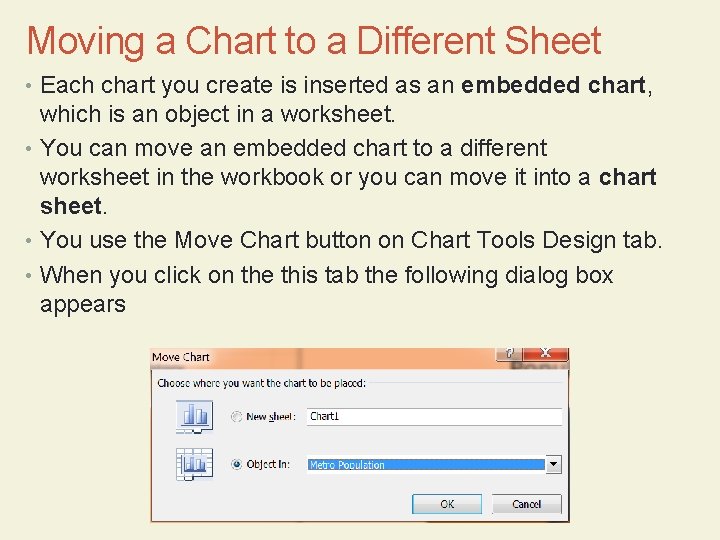 Moving a Chart to a Different Sheet • Each chart you create is inserted