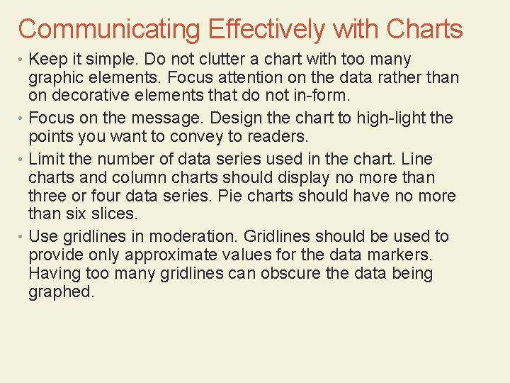 Communicating Effectively with Charts • Keep it simple. Do not clutter a chart with
