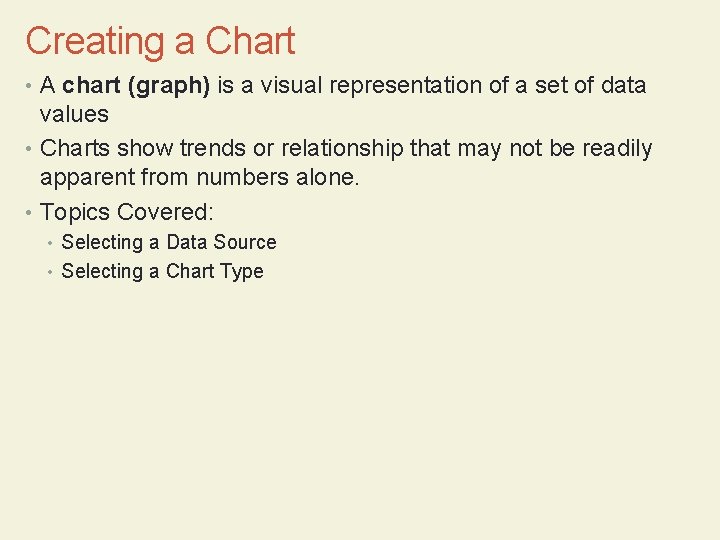 Creating a Chart • A chart (graph) is a visual representation of a set