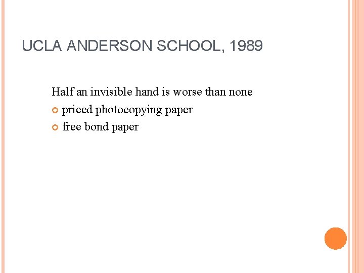UCLA ANDERSON SCHOOL, 1989 Half an invisible hand is worse than none priced photocopying