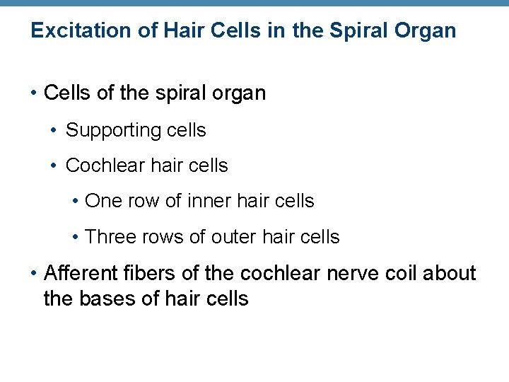 Excitation of Hair Cells in the Spiral Organ • Cells of the spiral organ