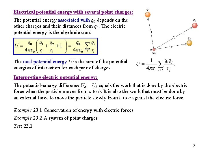 Electrical potential energy with several point charges: The potential energy associated with q 0