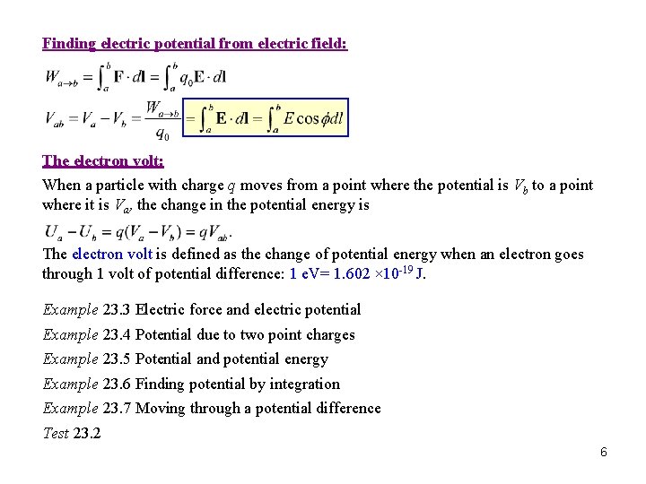 Finding electric potential from electric field: The electron volt: When a particle with charge
