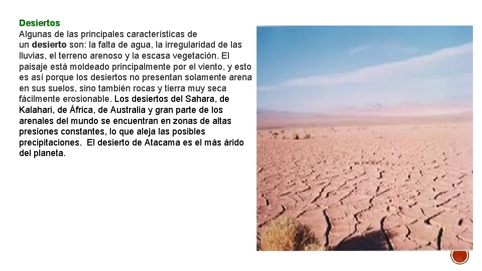 Desiertos Algunas de las principales características de un desierto son: la falta de agua,
