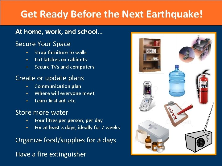Get Ready Before the Next Earthquake! At home, work, and school… Secure Your Space