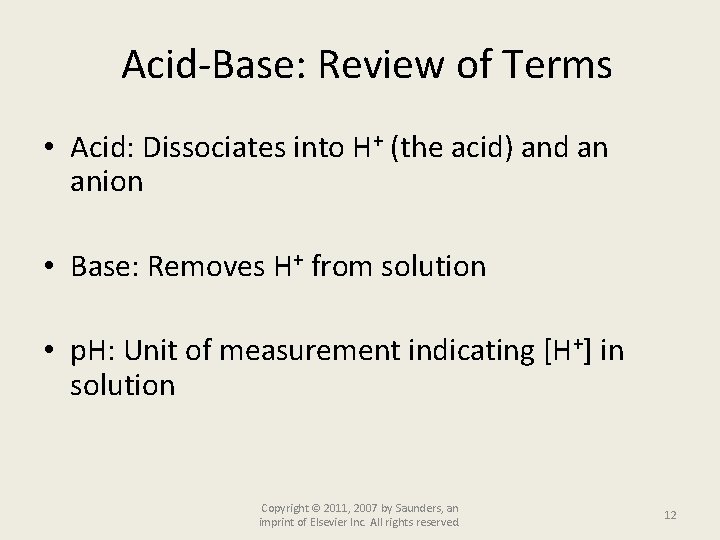 Acid-Base: Review of Terms • Acid: Dissociates into H+ (the acid) and an anion