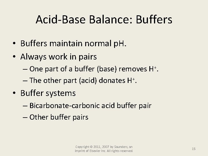 Acid-Base Balance: Buffers • Buffers maintain normal p. H. • Always work in pairs