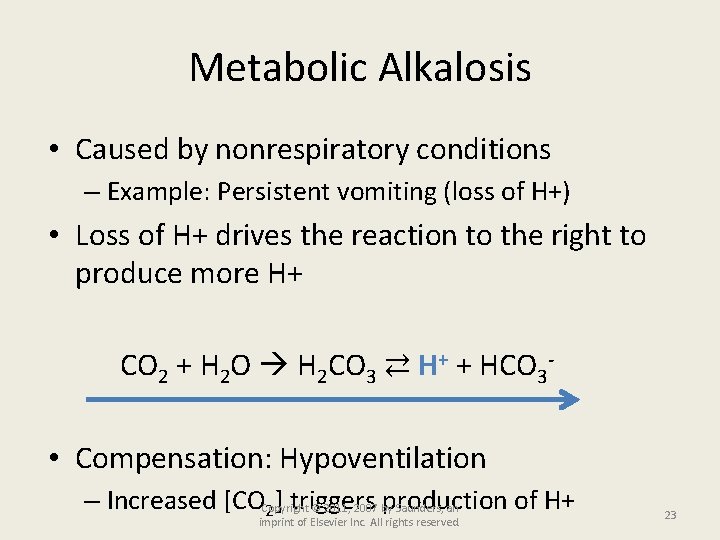 Metabolic Alkalosis • Caused by nonrespiratory conditions – Example: Persistent vomiting (loss of H+)