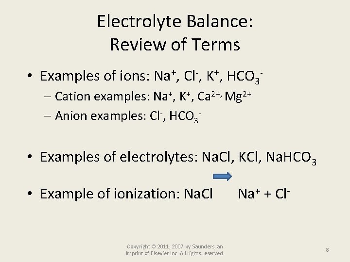 Electrolyte Balance: Review of Terms • Examples of ions: Na+, Cl-, K+, HCO 3
