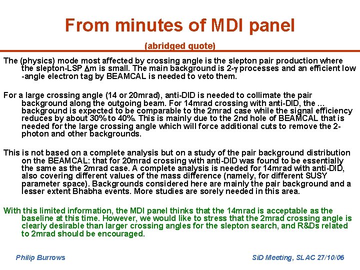 From minutes of MDI panel (abridged quote) The (physics) mode most affected by crossing