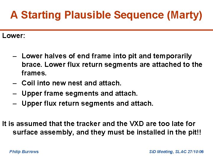 A Starting Plausible Sequence (Marty) Lower: – Lower halves of end frame into pit